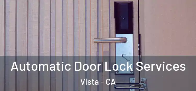 Automatic Door Lock Services Vista - CA