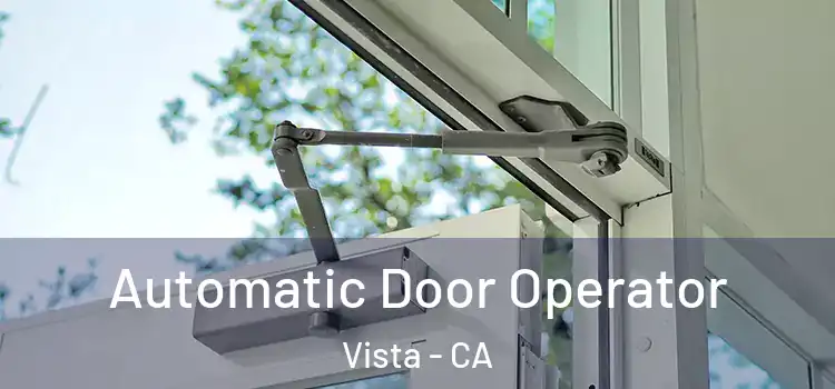 Automatic Door Operator Vista - CA