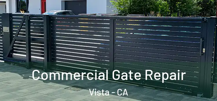 Commercial Gate Repair Vista - CA