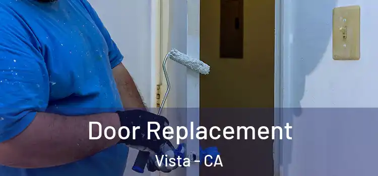 Door Replacement Vista - CA
