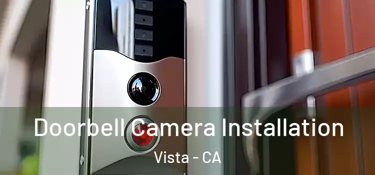  Doorbell Camera Installation Vista - CA