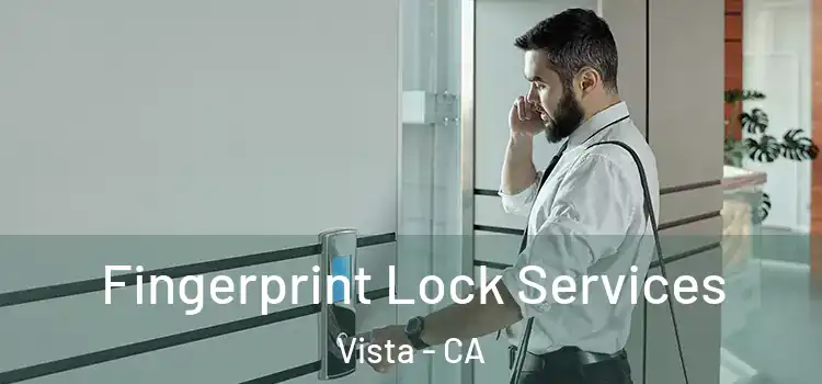 Fingerprint Lock Services Vista - CA