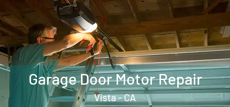  Garage Door Motor Repair Vista - CA