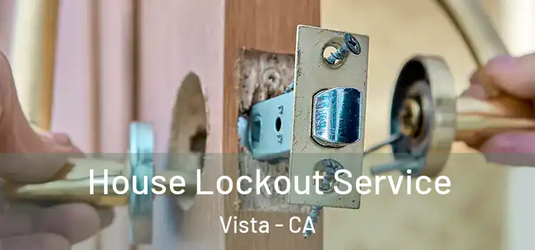 House Lockout Service Vista - CA