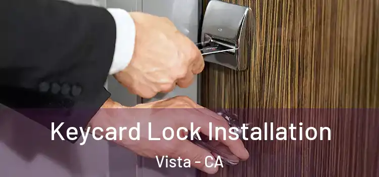 Keycard Lock Installation Vista - CA