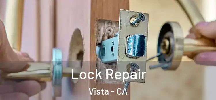 Lock Repair Vista - CA