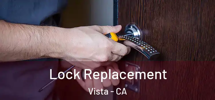 Lock Replacement Vista - CA