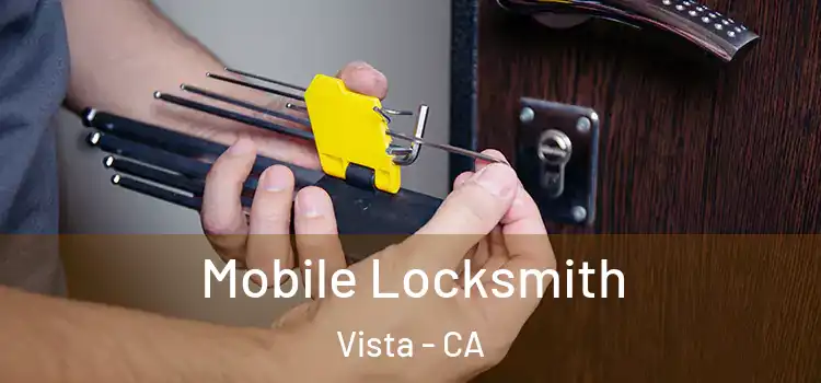 Mobile Locksmith Vista - CA