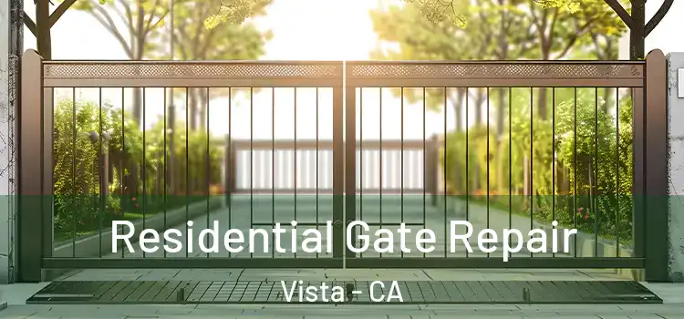 Residential Gate Repair Vista - CA